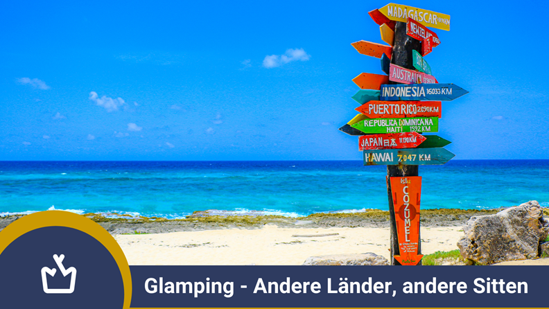 Glamping - andere Länder, andere Sitten - glamping.info