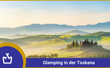 Glamping in der Toskana - eine Traumkombination - glamping.info